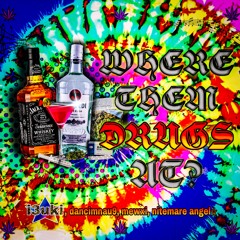 Where Them Drugs At + dancimnau9, mewxi & nitemare angel☆