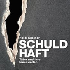 [ACCESS] PDF 📔 Schuld-Haft: Täter und ihre Innenwelten (German Edition) by Heidi Kas