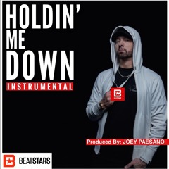 HOLDIN' ME DOWN (Instrumental) Rap Rock Beat Produced By: JOEY PAESANO