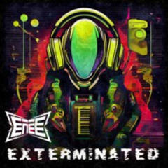 ENeE- Exterminated(Bootleg)