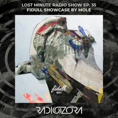 MOLE 'Fidull Showcase' mix | Lost Minute Radio Show EP. 35 | 01/10/2021