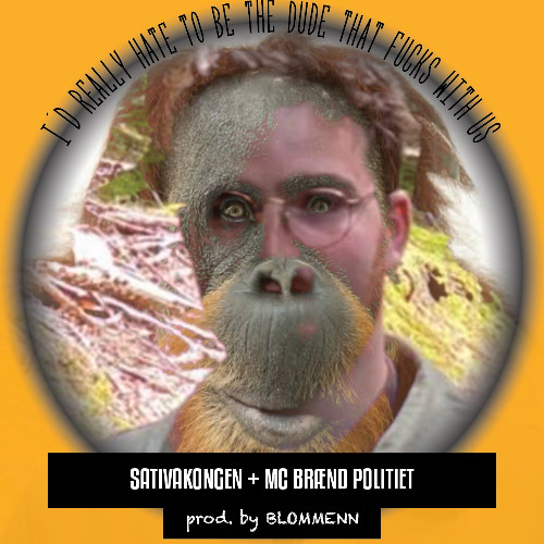 i´d hate to be the dude that fucks with us