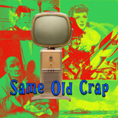 Same Old Crap