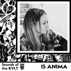 Sounds of the KVLT 15 : ANIMA
