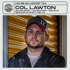 House Saladcast 744 | Col Lawton