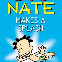 PDF/READ/DOWNLOAD Big Nate Makes a Splash: Children's Comics & Graphic Novels re
