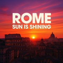 Rome - Sun Is Shining