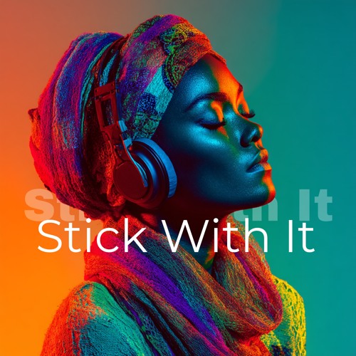 Stick With It