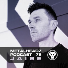 Metalheadz Podcast 75 - Jaise