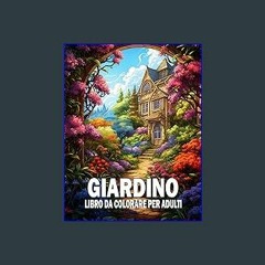 [Ebook] ✨ Giardino libro da colorare per adulti: Più 50 pagine da colorare con paesaggi e giardini