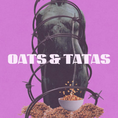Oats and Tatas