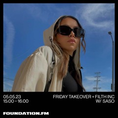 SASO - Filth Inc. x Foundation.FM [05/05/2023]