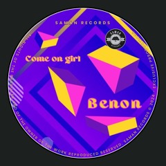 Benon - Come On Girl (Original Mix)