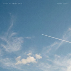 things we never said