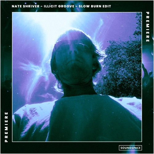Premiere: Nate Shriver - Illicit Groove (Slow Burn Edit) [Techniche]