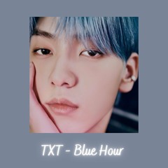 Tomorrow X Together (TXT) - Blue Hour {slowed + reverb}