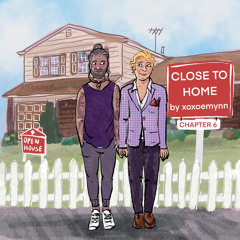 Close to home (chapter 6) by xoxoemynn