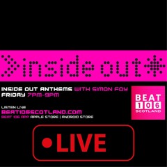 Inside Out Anthems on Beat 106 Scotland with Simon Foy 150324 (Hour 1)