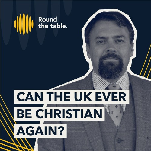 Could the UK ever be Christian again? | Round the Table