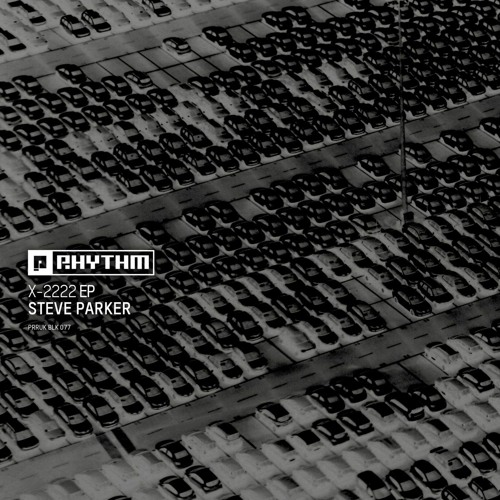 [PREMIERE] | Steve Parker - X-2222 [PRRUKBLK077]