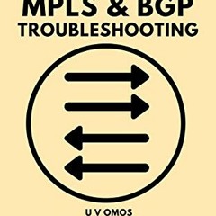 [PDF] ❤️ Read Big Little Book on MPLS and BGP Troubleshooting: MPLS and BGP Techniques by  U V O