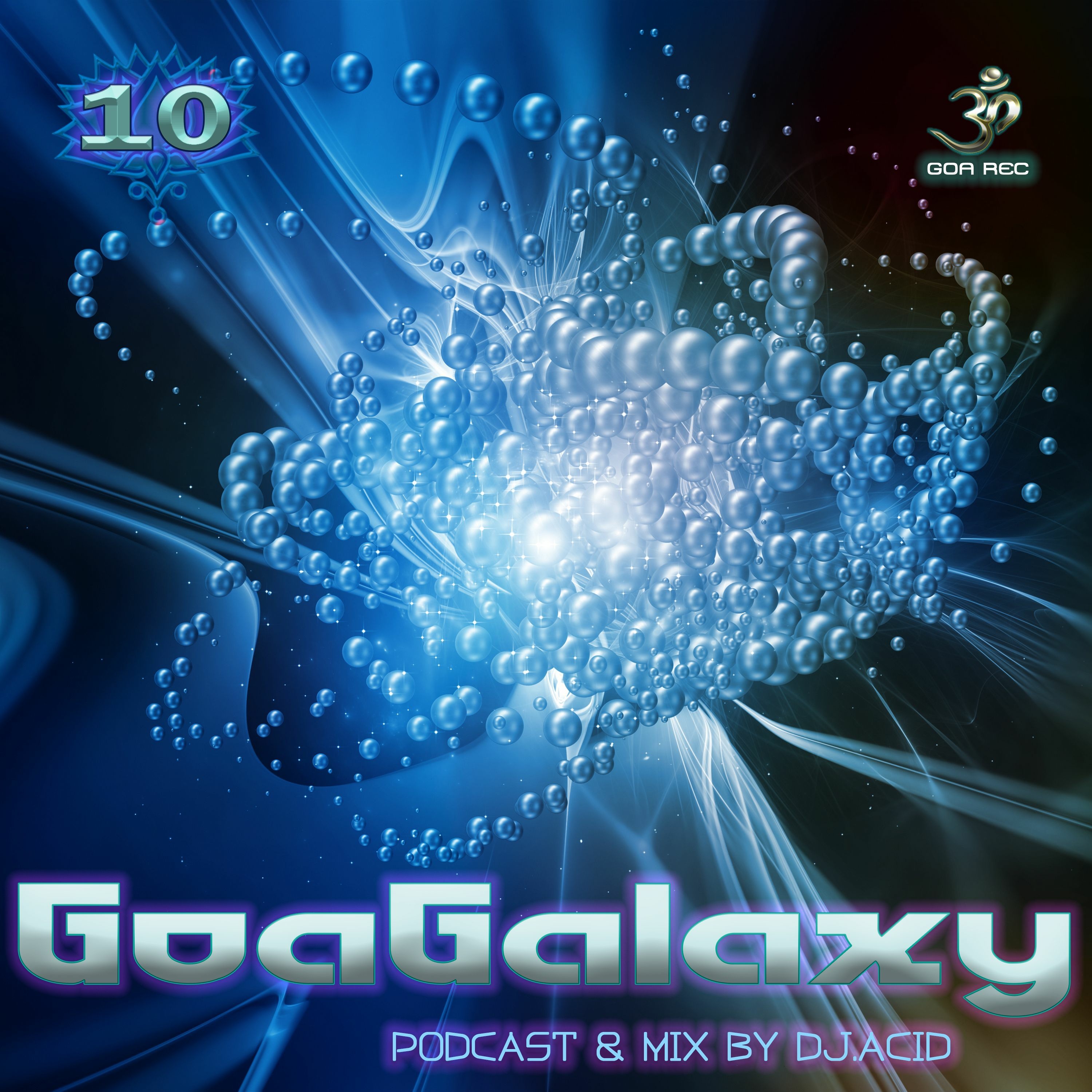 Anniversary 10th special mix of series GoaGalaxy by Dj.Acid. Official release soon. episode artwork
