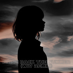 Rain man - Bring Back the summer feat. Oly(WiV Remix)[Free Download]