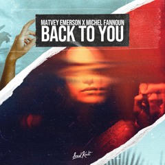 Matvey Emerson & Michel Fannoun - Back To You