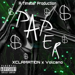 PAPER(feat. Xclamat!on & Volcano)