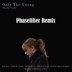 Taylor Swift - Only The Young (Phasefilter Remix)