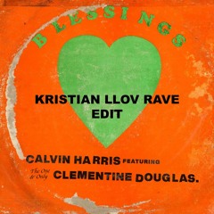 Calvin Harris - Blessings (Kristian Llov Rave Edit)