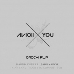 Avicii - X You (OROCHI FLIP)