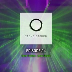 TECNO OSCURO No. 24 - Anne Rosko - Hard Techno