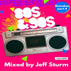 80er & 90er Remakes part 4 meets 2000er - Mixed by Jeff Sturm