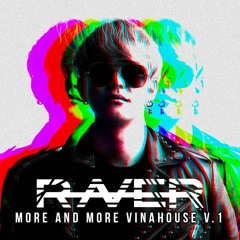 MORE AND MORE VINAHOUSE V.1 (越来越南 V.1)