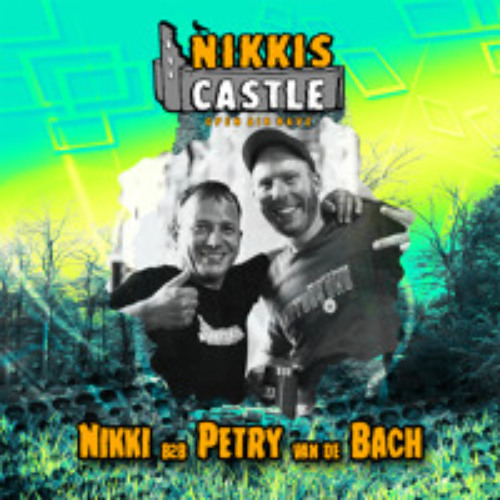 Nikki b2b Petry van de Bach - Nikkis Castle 2024