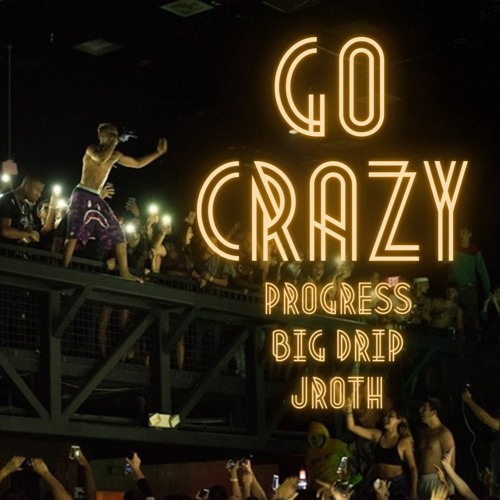 GO CRAZY