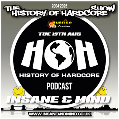 The History Of Hardcore Show - Insane & Mind - Sunrise FM - 19th Aug 2025