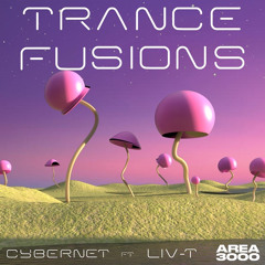 Trance Fusions w. Cybernet & LIV-T - 22 August 2022