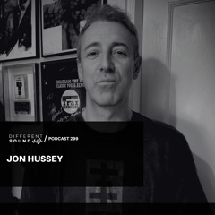 DifferentSound invites Jon Hussey / Podcast #299