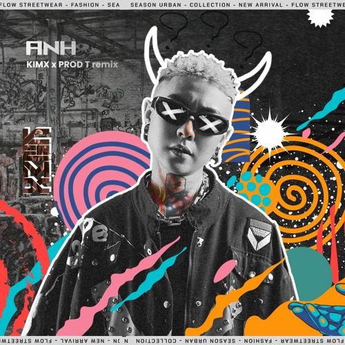 ANH | KIMX x PROD.T ( REMIX)