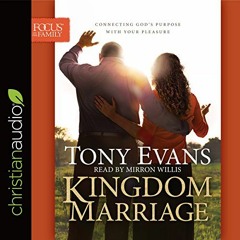VIEW [EBOOK EPUB KINDLE PDF] Kingdom Marriage: Connecting God's Purpose with Your Pleasure by  Tony