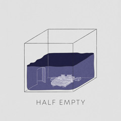 Half Empty