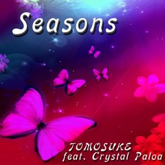 Seasons - TOMOSUKE feat. Crystal Paloa