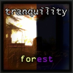 Tranquility - Forest