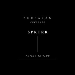 Zurbarån presents - SPKTRR - Flying In Time