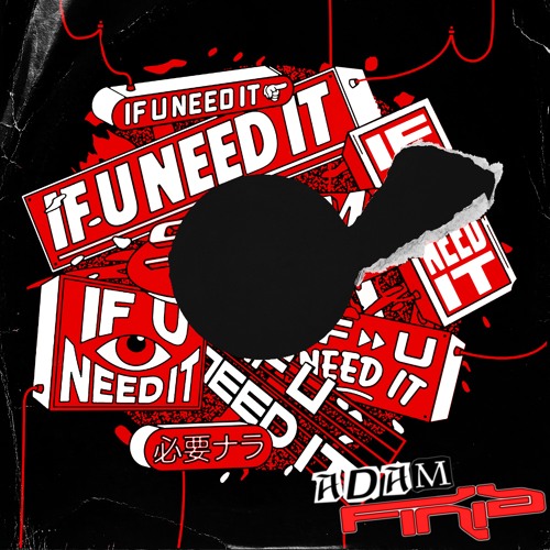 IF U NEED IT (AdamFINIA REMIX) *free download*