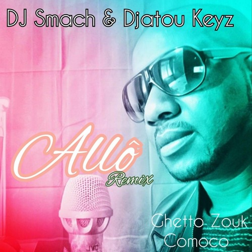 ALLÔ  Dj Smach & Djatou Keyz  ( Remix  2022)bf