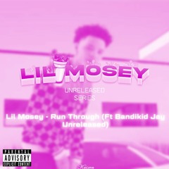 Lil Mosey - Run Through (Ft Bandikid Jay Unreleased)