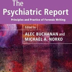 [READ] KINDLE ✓ The Psychiatric Report: Principles and Practice of Forensic Writing b